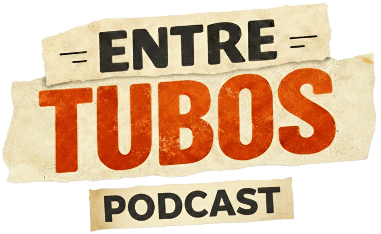Entre Tubos Podcast